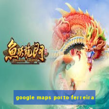 google maps porto ferreira